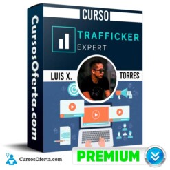 Curso Trafficker Expert – Luis X. Torres