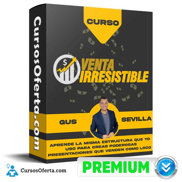 Curso Venta Irresistible – Gus Sevilla 1 Curso Venta Irresistible – Gus Sevilla