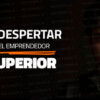 El Despertar Del Emprendedor Superior de Gustavo Vallejo