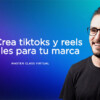 Masterclass Crea TikToks y Reels Virales para tu marca de Juan Lombana