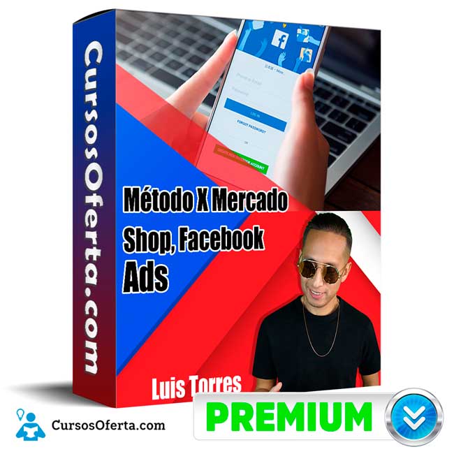 Método X Mercado Shop y Facebook Ads – Luis Torres 1 Método X Mercado Shop y Facebook Ads – Luis Torres