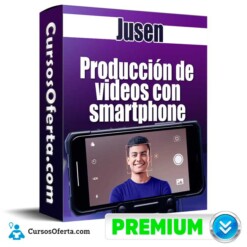 Producción de videos con smartphone – Jusen