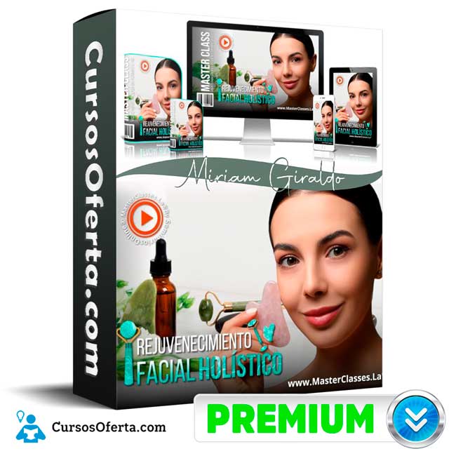 Rejuvenecimiento Facial Holístico – Miriam Giraldo 1 Rejuvenecimiento Facial Holístico – Miriam Giraldo