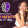 Reprograma tu mente en 21 días de Mónica Bustamante