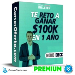 Reto 100k en 1 Año – Moris Dieck
