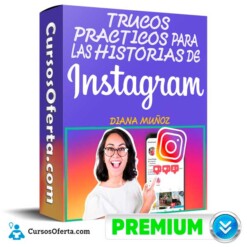 Trucos Practicos para las Historias de Instagram – Diana Muñoz