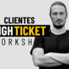 Workshop clientes high ticket de Esteban Urrutia