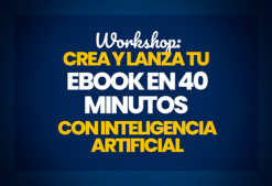 Workshop Crea tu Ebook en 40 Minutos con IA