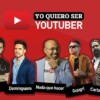 Yo quiero ser Youtuber