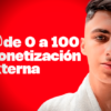De 0 a 100  Monetización Externa de YT Millonario