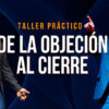 Taller Cómo Ir de la Objeción Al Cierre de Diego Gonzales