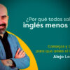 Por qué Todos Saben Inglés Menos yo 4.0 de Alejo Lopera