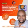 Desarrolla tu lado creativo e innovador – Johan Molina – Convierte +