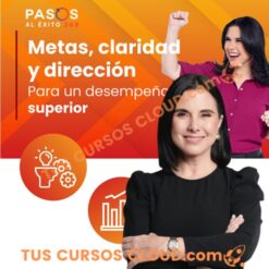 Metas Claridad y Dirección para un Desempeño Superior – Margarita Pasos
