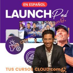 LaunchPad Program en Español Tony Robbins y Dean Graziosi