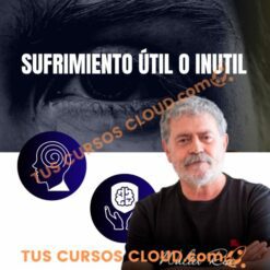 Conferencia: Sufrimiento útil o inútil – Walter Riso