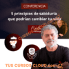 Conferencia: 5 principios de sabiduría que podrían cambiar tu vida – Walter Riso