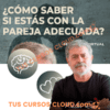 Seminario Online ¿Cómo saber si estás con la pareja adecuada? – Walter Riso