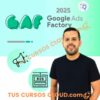 Google Ads Factory de Alan Valdez 2025