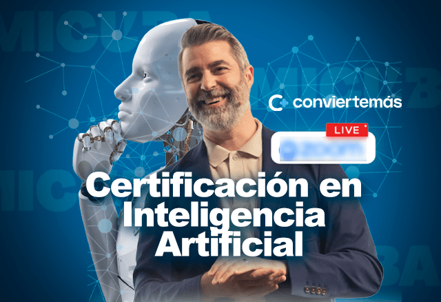 Certificación en Inteligencia Artificial 2025 de Convierte+ 1 Certificación en Inteligencia Artificial 2025 de Convierte+