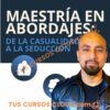 Maestría en Abordajes: De la Casualidad a la Seducción – Jean Carlos
