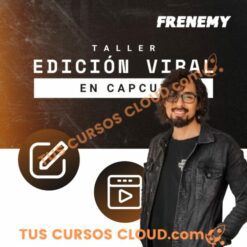 Taller Edición Viral en CapCut: Domina la Edición de Reels Virales en 1 Hora – Frenemy