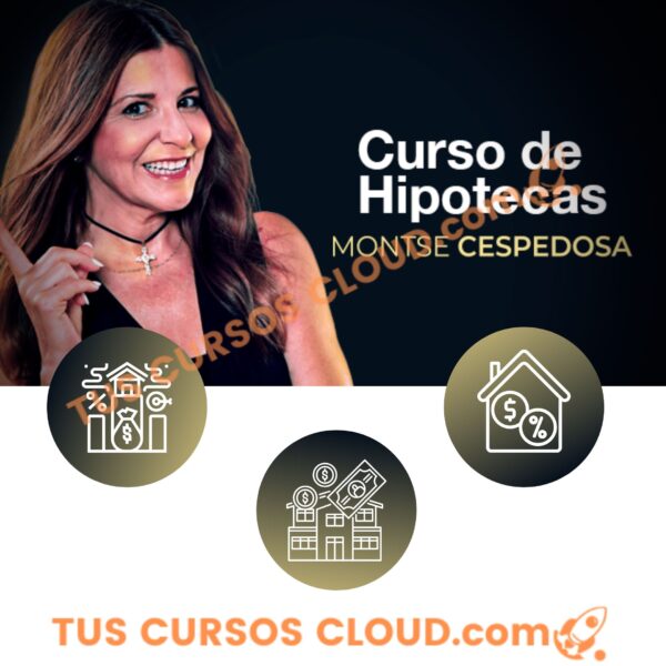 Curso de Hipotecas: de novato a experto de Montse Cespedosa 1 Curso de Hipotecas: de novato a experto de Montse Cespedosa