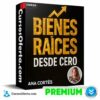 Arranca desde 0 en Bienes Raíces de Ana Cortés