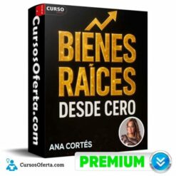 Arranca desde 0 en Bienes Raíces de Ana Cortés