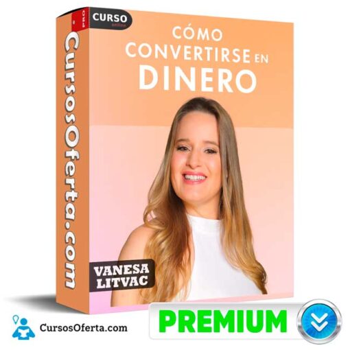 Cómo convertirse en dinero de Vanesa Litvac 1 Cómo convertirse en dinero de Vanesa Litvac como convertirse en dinero de vanesa litvac 68f09ae4679a6