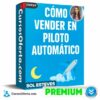 Cómo vender en piloto automático de Sol Esteves