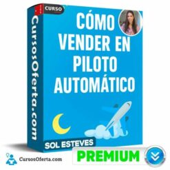 Cómo vender en piloto automático de Sol Esteves