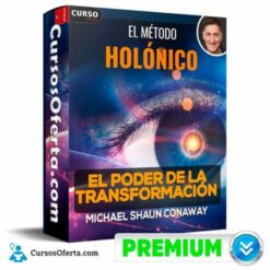 El Método Holónico – El Poder de la Transformación de Michael Shaun Conaway