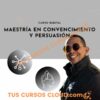 Maestría en Convencimiento y Persuasión – The Man Lab Project