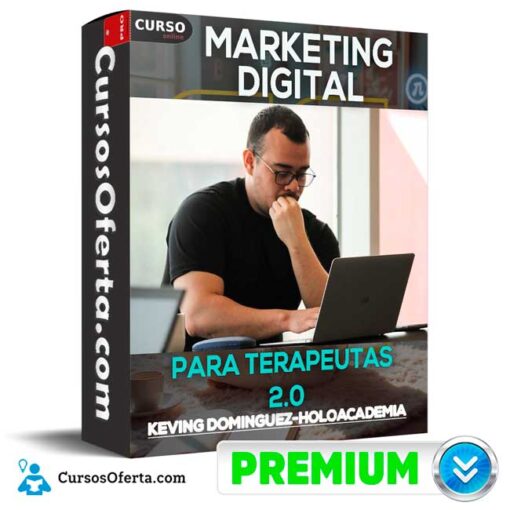 Marketing Digital Para Terapeutas 2.0 de Keving Dominguez – Holoacademia marketing digital para terapeutas 2 0 de keving dominguez holoacademia 68f099ba16042