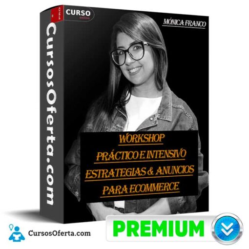Workshop Práctico e Intensivo Estrategias & Anuncios para Ecommerce de Mónica Franco workshop practico e intensivo estrategias anuncios para ecommerce de monica franco 68e2bdfe381e0