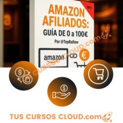 Amazon Afiliados: Guía PRO de 0 a 100€ – TopRellow