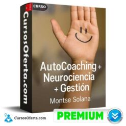 Autocoaching. Neurociencia. Gestión Emocional de Montse Solana