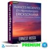 Avances Recientes en Hipnosis Ericksoniana de Ernest Rossi