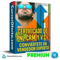 Certificado de PNL,CRM y VC. Conviértete en Vendedor Experto de Elkin Jerez