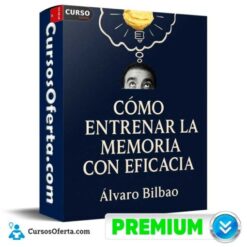 Cómo Entrenar la Memoria con Eficacia de Álvaro Bilbao