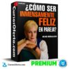 Cómo Ser Inmensamente Feliz en Pareja de Susi Hidalgo