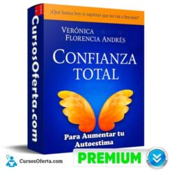 Confianza Total Para Aumentar tu Autoestima de Verónica y Florencia Andrés