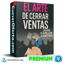 El Arte de Cerrar Ventas de Juan Carlos Castro