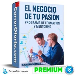 El Negocio de tu Pasión. Programa de Formación y Mentoring de Ramiro Monge