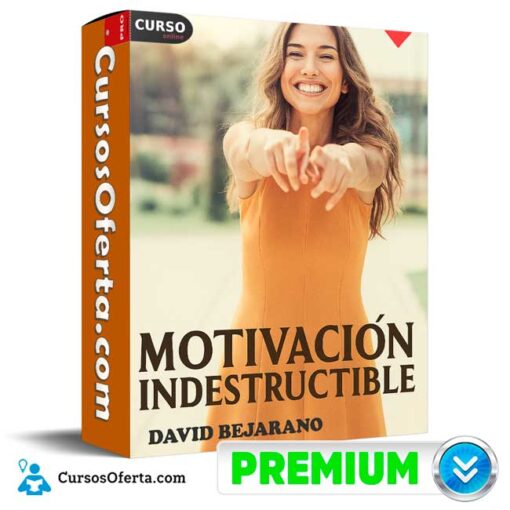 Motivación Indestructible de David Bejarano 1 Motivación Indestructible de David Bejarano