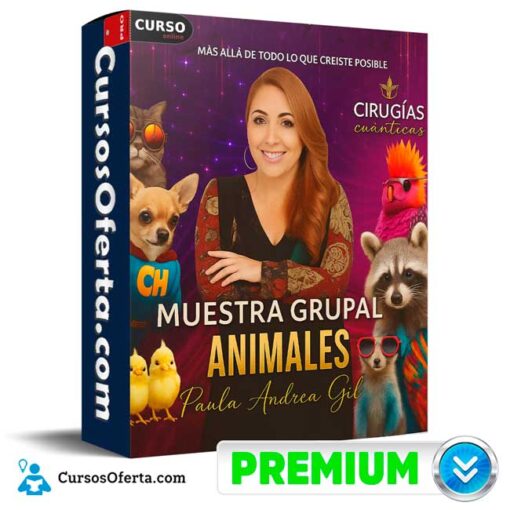 Muestra Grupal de Cirugías Cuánticas Animales de Paula Andrea Gil 1 Muestra Grupal de Cirugías Cuánticas Animales de Paula Andrea Gil