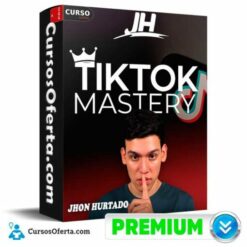 Tiktok Mastery – Jhon Hurtado de Jhon Hurtado
