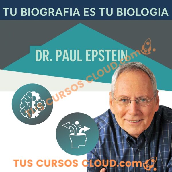 Tu Biografía es tu Biología Sesiones 1 al 10 – Dr Paul Epstein 1 Tu Biografía es tu Biología Sesiones 1 al 10 – Dr Paul Epstein