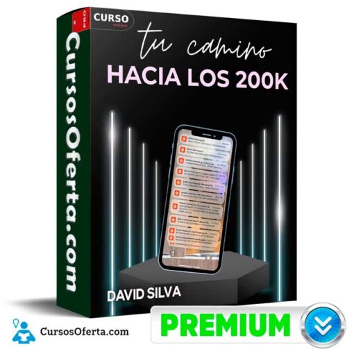 Tu Camino Hacia los 200K de David Silva 1 Tu Camino Hacia los 200K de David Silva